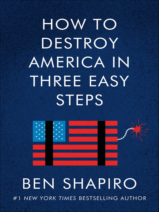 Title details for How to Destroy America in Three Easy Steps by Ben Shapiro - Available